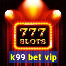 k99 bet vip